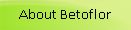 About Betoflor