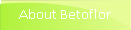 About Betoflor